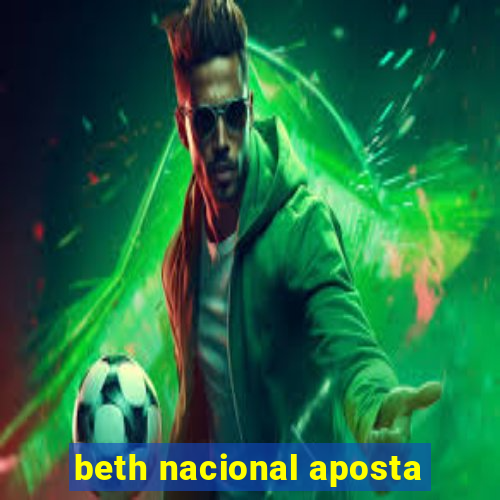 beth nacional aposta